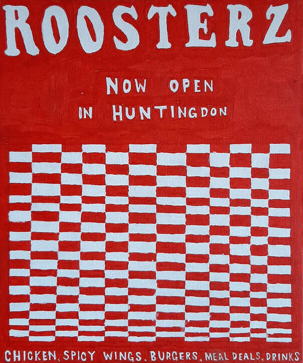 A red painting featuring text that reads 'Roosterz now open in Huntingdon' above a red and white checkerboard grid, under which reads 'chicken, spicy wings, burgers, meal deals, drinks'.